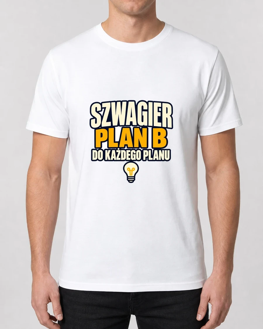 Koszulka z nadrukiem Szwagier plan b dla kazdego planu